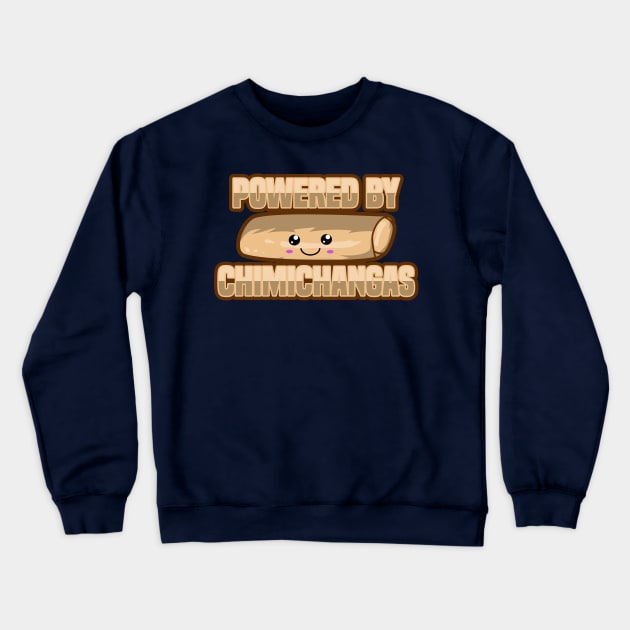 Powered By Chimichangas, Cute Kawaii Chimichanga Crewneck Sweatshirt by KawaiinDoodle